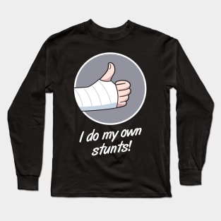 Stunts Fractured Broken Wrist Get Well Gift Long Sleeve T-Shirt